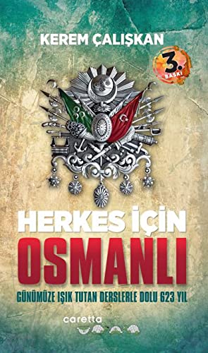 Herkes Icin Osmanli - Günümüze Isik Tutan Derslerle Dolu 623 Yil (Paperback)