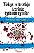 Turkiye ve Ortadogu Uzerinde Oynanan Oyunlar