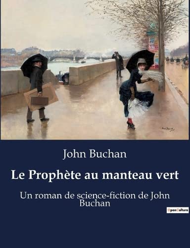 Le Prophète au manteau vert: Un roman de science-fiction de John Buchan (French Edition)