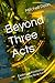 Beyond Three Acts: Exploring Alternative Screenplay Structures