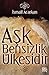 Ask Bensizlik Ulkesidir