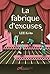 La fabrique d'excuses