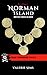 Vintage Norman Island : True Tales About a Real Treasure Island with Pirates and Buried Treasure in the British Virgin Islands