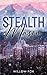 Stealth: Mason: A Small Town Romantic Suspense (Eagle Tactical)