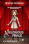 A Felonious Finale by C.S. McDonald