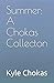 Summer: A Chokas Collection
