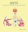 Ayni: Un pequeño viaje por los pueblos originarios de Chile (Spanish Edition)
