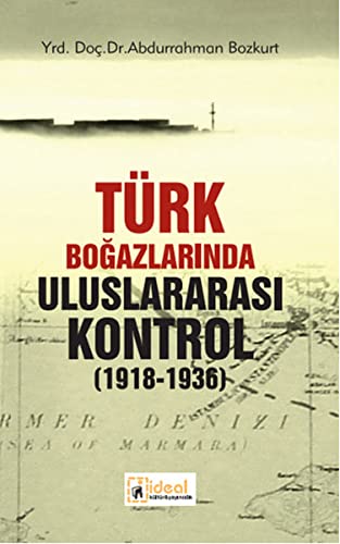 Turk Bogazlarinda Uluslararasi Kontrol (1918 - 1936)