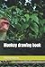 Monkey drawing book