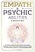Empath & Psychic Abilities 3 Books in 1: The Path for Highly Sensitive People to Set Healthy Boundaries Without Guilt, Avoid Empathic Burnout,Unlock ... an Overstimulating World (The Rising Empaths)