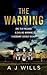 The Warning by A.J. Wills The Warning by A.J. Wills
