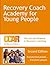 Recovery Coach Academy for Young People by Mr. Phillip Valentine
