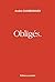 Obligés.