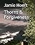 Thorns & Forgiveness by Jamie Hoeft