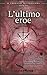 L'ultimo Eroe: Le cronache ...