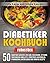 Diabetiker Kochbuch: FRÜHST...