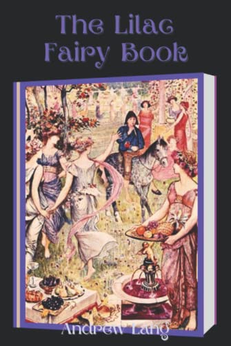 The Lilac Fairy Book: With Original Illustrated