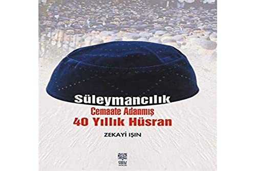 Süleymancilik Cemaate Adanmis 40 Yillik Hüsran (Paperback)