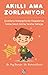 Akilli Ama Zorlaniyor; Cocuklarin Potansiyellerine Ulasmalarina Yardim Edecek Devrim Yaratan Yaklasim
