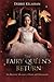 The Fairy Queen's Return by Debbie Kelahan