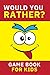 Would You Rather?: Game boo...