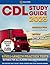 CDL Study Guide 2023: 8 Ful...