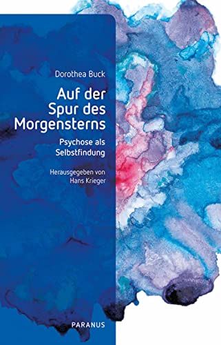 Auf der Spur des Morgensterns: Psychose als Selbstfindung (German Edition)