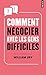 Comment négocier avec les g...