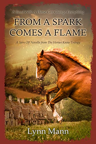 From a Spark Comes a Flame (The Horses Know, #2.5)