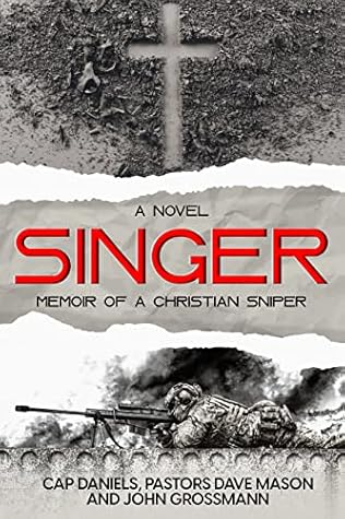 Singer: (A Novel) Memoir of a Christian Sniper (Chase Fulton Novels)
