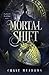 Mortal Shift by Chase Meadows