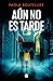 Aún no es tarde (A ojos de nadie, #3)