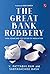 THE GREAT BANK ROBBERY