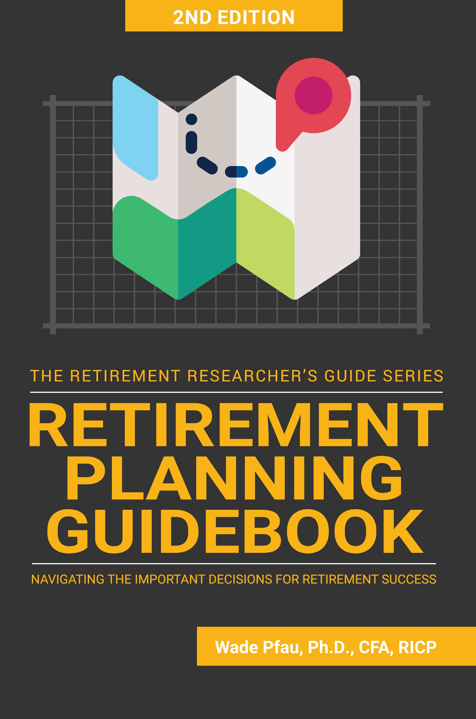 Retirement Planning Guidebook: Navigating the Important Decisions for Retirement Success (Kindle Edition)