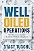 Well-Oiled OperationsTM: How Business Owners Scale up While Scaling Back