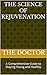 The Science of Rejuvenation by The Doctor