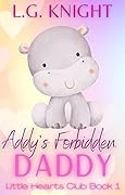 Addy's Forbidden Daddy (Little Hearts Club Book 1)