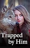 Trapped by Him（Pa...