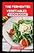 THE FERMENTED VEGETABLES CO...