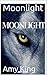 Moonlight by Amy  King