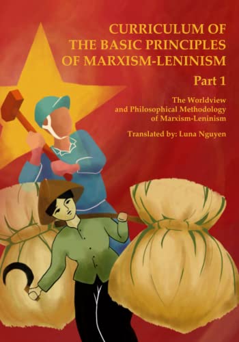 The Worldview and Philosophical Methodology of Marxism-Leninism: Curriculum of the Basic Principles of Marxism-Leninism Part 1 (Paperback)