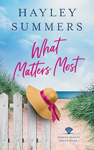 What Matters Most (Hidden Beauty Series Book 1)