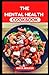 THE MENTAL HEALTH COOKBOOK:...