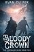 The Bloody Crown by Evan Oliver