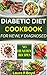 DIABETIC DIET COOKBOOK FOR ...