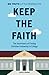 Keep the Faith: The Importa...