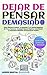 Dejar De Pensar Demasiado: Cómo Eliminar El Estrés, La Ansiedad Y Los Hábitos Negativos En Pocas Semanas. Conseguir Nuevos Objetivos Aumentando La ... El Pensamiento Positivo (Spanish Edition)