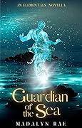 Guardian of the Sea: An Elementals Origin Story