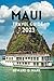 MAUI TRAVEL GUIDE 2023: Dis...