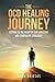 The OCD Healing Journey: Getting to the Heart of Our Obsessive and Compulsive Struggles